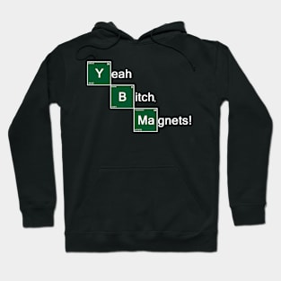 Yeah Bitch Magnets Hoodie